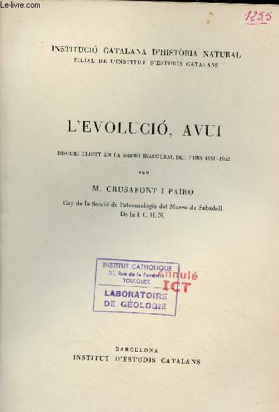 L'evolucio avui discurs llegit en la sessio inaugural del curs 1951-1952 - Extraits institucio catalana d'historia natural filial de l'institut d'estudis catalans - Extret de l'anuari de l'institut d'estudis catalans de 1952.