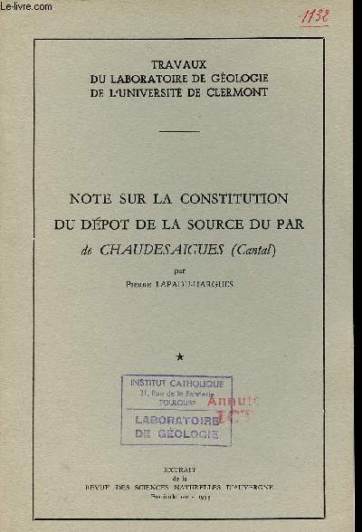 Note sur la constitution du dpot de la source du par de Chaudesaigues (Cantal) - Extrait de la revue des sciences naturelles d'Auvergne fascicule 1-2 1953.