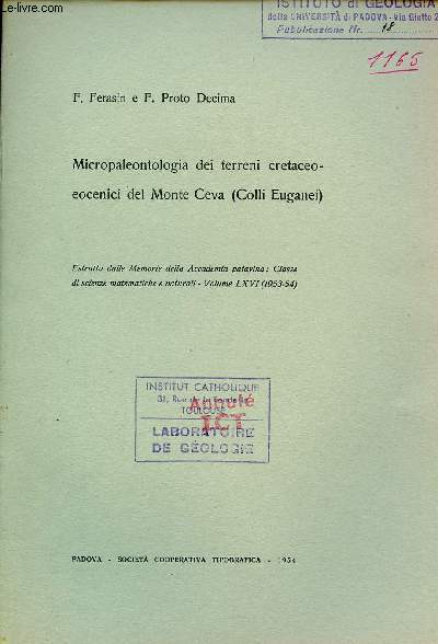 Micropaleontologia dei terreni cretaceo-eocenici del Monte Ceva (Colli Euganei) - Estratto dalle Memorie della Accademia patavina classe di scienze matermatiche e naturali volume LXVI 1953-54.