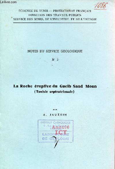 La Roche ruptive du Guelb Saad Moun (Tunisie septentrionale) - Notes du service gologique n3 - Regence de Tunis protectorat franais direction des travaux publics service des mines de l'industrie et de l'nergie .