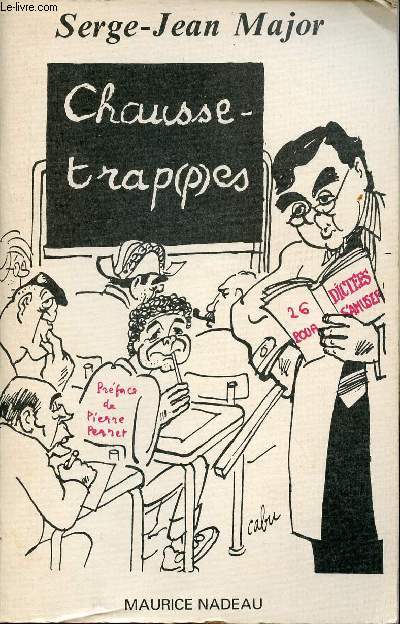 Chausse-Trap(p)es - Vingt-six dictes amusantes comportant (presque) toutes les difficults de la langue franaise - 3e dition.
