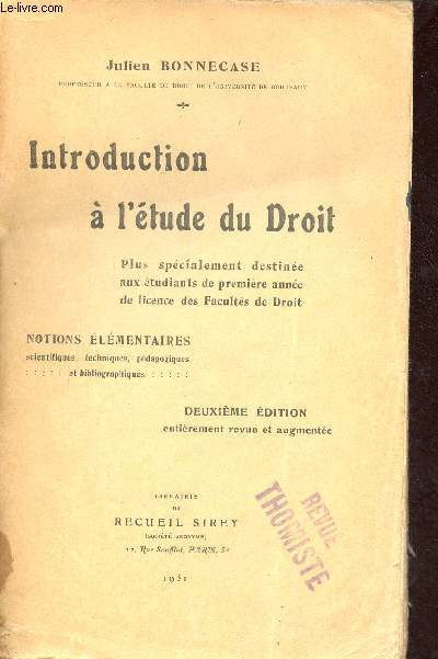 Introduction  l'tude du Droit plus spcialement destine aux tudiants de premire anne de licence des facults de droit - Notions lmentaires scientifiques techniques pdagogiques et bibliographiques - 2e dition entirement revue et augmente.