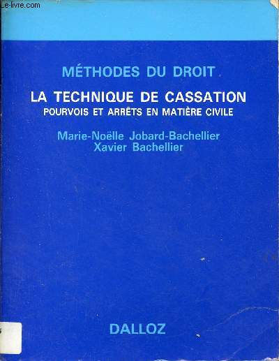 La technique de cassation pourvois et arrts en matires civile - Collection Mthodes du droit.