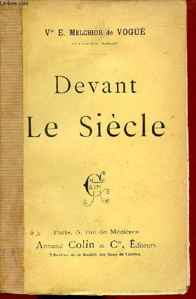 Devant le sicle - Au panorama du sicle, le Comte d'Antraigues, Lareveillre-Lpeaux, le Compte Chaptal, le Marchal Ney, la Duchesse de Broglie, le Marchal Canrobert, premier septembre, le legs de pasteur, Hippolyte Taine etc.