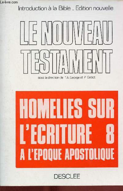Introduction  la bible - Edition nouvelle - Le nouveau testament - Tome 8 : Homlies sur l'criture  l'poque apostolique.