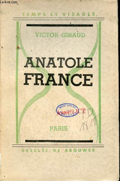 Anatole France - Collection Temps et Visages.