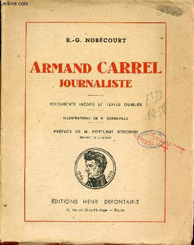 Armand Carrel journaliste - Documents indits et textes oublis.
