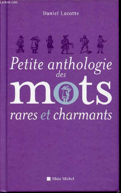 Petite anthologie des mots rares et charmants.