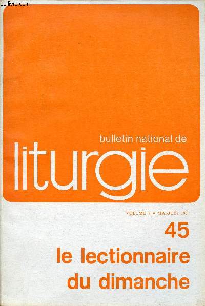 Bulletin national de liturgie volume 8 mai-juin 1974 n45 le lectionnaire du dimanche.