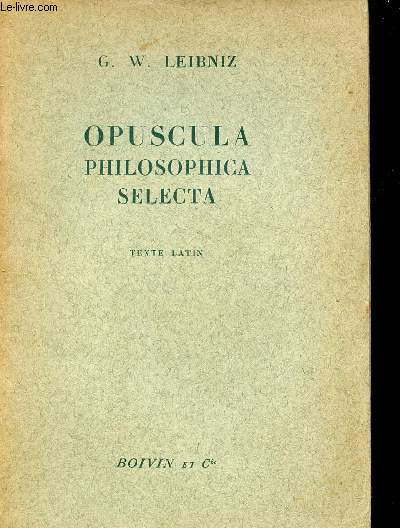 Opuscula philosophica selecta - Texte latin - Collection Bibliothque de Philosophie.