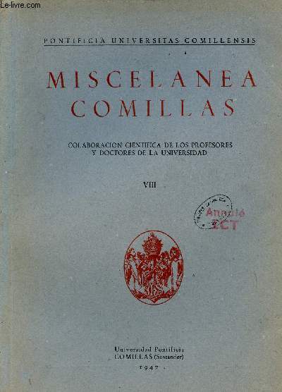 Miscelanea Comillas vol. 8 1947 - Nueva y original explicacion de las procesiones divinas - ravago teologo insigne perfil teologico por Jos Maria Saiz - la biologia en los ultimos cien anos y la Fisico-Qumica actual frente al evolucionismo materialista