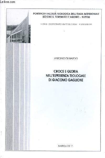 Croce e gloria nell'esperienza teologale di giacomo gaglione - Tesi di dottorato in teologia estratti 59 Pontificia Facolta teologica dell' Italia meridionale sezione S.Tommaso d'Aquino Napoli.