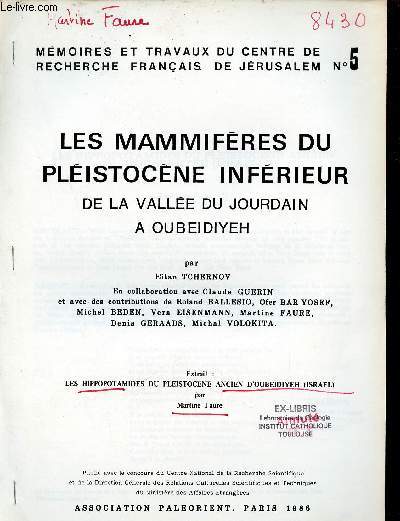 Les mammifres du plistocne infrieur de la Valle du Jourdain a Oubeidiyeh - Extrait les hippopotamides du pleistocene ancien d'oubeidiyeh (Israel) par Martine Faure - Mmoires et travaux du centre de recherche franais de Jrusalem n5.