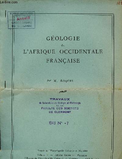 Gologie de l'Afrique Occidentale franaise - Extrait de l'Encyclopdie Coloniale et Maritime volume V Afrique Occidentale Franaise librairie de l'Encyclopdie Coloniale et Maritime 1949.