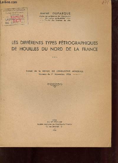 Les diffrents types ptrographiques de houilles du nord de la France - Extrait de la revue de l'industrie minrale numro du 1er novembre 1934 + hommage de l'auteur.