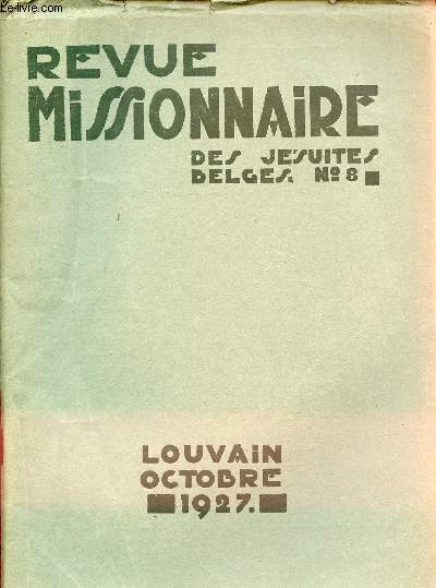 Revue Missionnaire des Jsuites Belges n8 29e anne octobre 1927 - Quia rex sum ego - le Bushido - ames bantoues - le rgimes des pluies  Lemfu - l'vangile au centre de l'Afrique - diableries ou charlatanisme - dans le Panari etc.