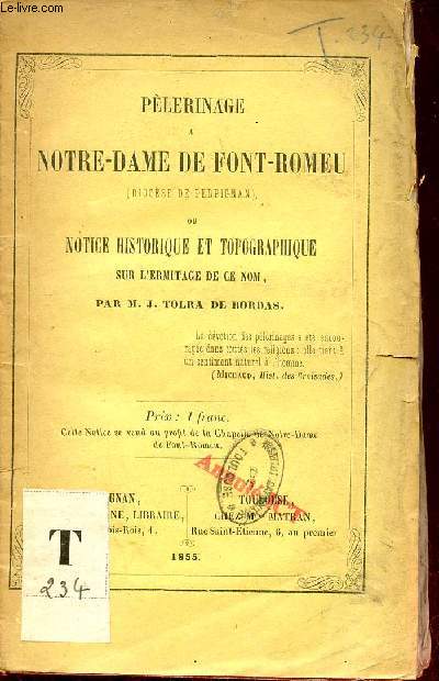 Plerinage  Notre-Dame de Font-Romeu (Diocse de Perpignan) ou notice historique et topographique sur l'ermitage de ce nom.