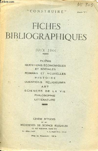 Construire dossier n7 - Fiches bibliographiques juin 1944 - posie questions conomiques et sociales romans et nouvelles histoire questions religieuses art sciences de la vie philosophie littrature.