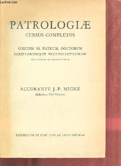 Patrologiae cursus completus omnium ss.patrum doctorum scriptorumque ecclesiasticorum sive latinorum sive graecorum - Tomus CCII.