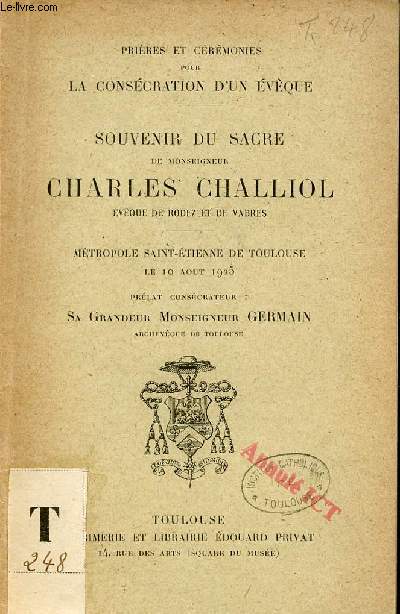Prires et crmonies pour la conscration d'un vque selon le pontifical romain - Souvenir du sacre de Monseigneur Charles Challiol.