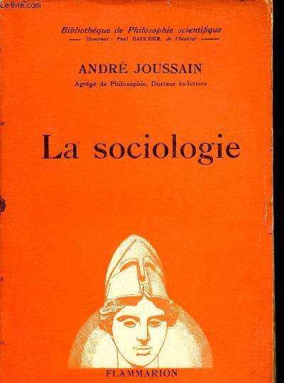 La Sociologie - Collection Bibliothque de Philosophie scientifique.