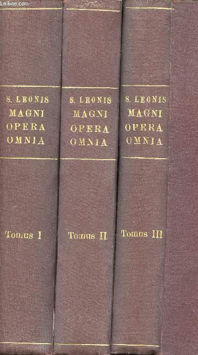 Sancti Leonis Magni romani pontificis opera omnia post paschasii quesnelli recensionem - En 3 Tomes - Tomes 1 + 2 + 3.