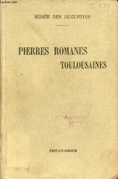 Muse des Augustins de Toulouse - Pierres romanes de Saint-Etienne,la Daurade et Saint-Sernin.