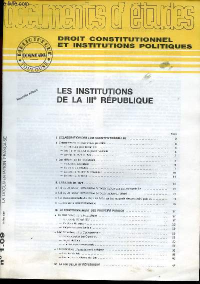 Documents d'tudes droit constitutionnel et institutions politiques n1.09 juillet 1987 - Les Institutions de la IIIe rpublique.