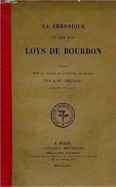 La chronique du Bon Duc Loys de Bourbon.