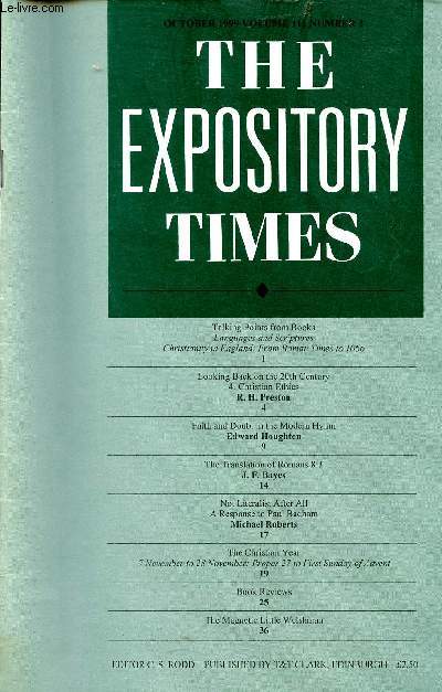 The Expository times - October 1999 volumen 111 number 1 - Talking points from books - looking back on the 20th century Christian Ethics - faith and Doubt in the Modern Hymn - the translation of Romans 8:3 - not literalist after all a response etc.