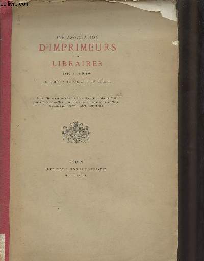 Une Association d'Imprimeurs et de Libraires de Paris rfugis a Tours au XVIe sicle - Jamet Mettayer Marc Orry Claude Montre'oeil Jehan Richer Matthieu Guillemot Sbastien du Molin Georges de Robet Abel Langellier.