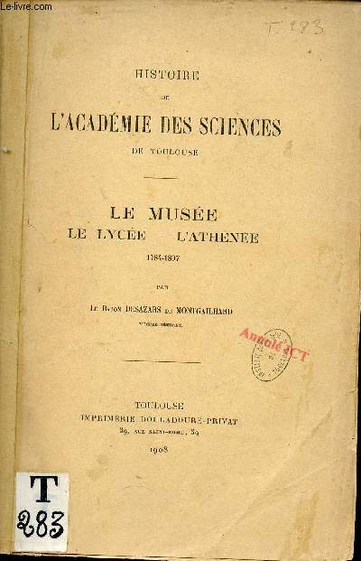 Histoire de l'acadmie des sciences de Toulouse - Le Muse, le lyce - l'athne.
