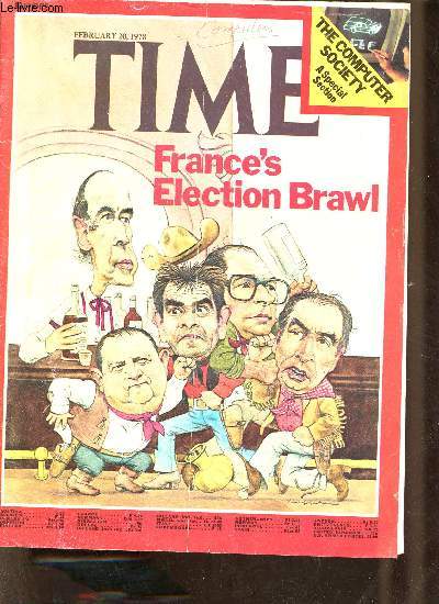 Time February 20 1978 France's Election Brawl - Special report the computer society - books cover story - economy & business - energy - essay - Europe - letters - market week - medicine - milestones - people - theater - u.s. - world.