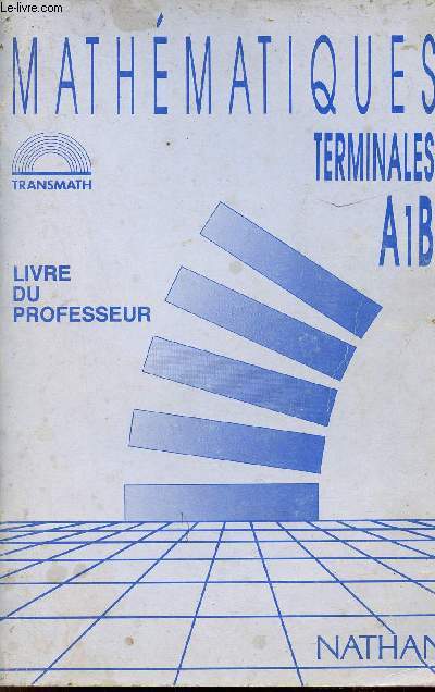 Mathmatiques T A1 - B - Programme rentre 1992 - Livre du professeur - Collection Transmath.