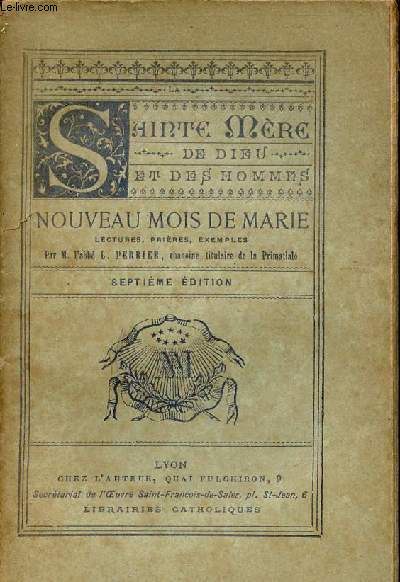 Sainte Mre de dieu et des hommes - Nouveau mois de Marie lectures prires exemples.