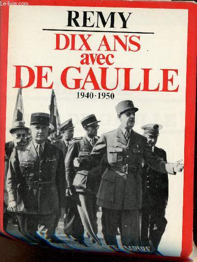 Dix ans avec De Gaulle 1940-1950.