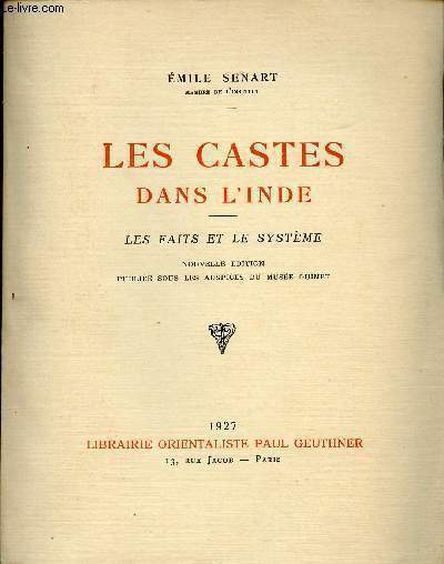 Les castes dans l'Inde - Les faits et le systme - Nouvelle dition publie sous les auspices du Muse Guimet.