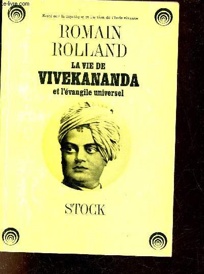 La vie de Vivekananda et l'vangile universel - Essai sur la mystique et l'action de l'Inde vivante.
