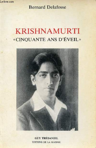 Krishnamurti ou cinquante ans d'veil.
