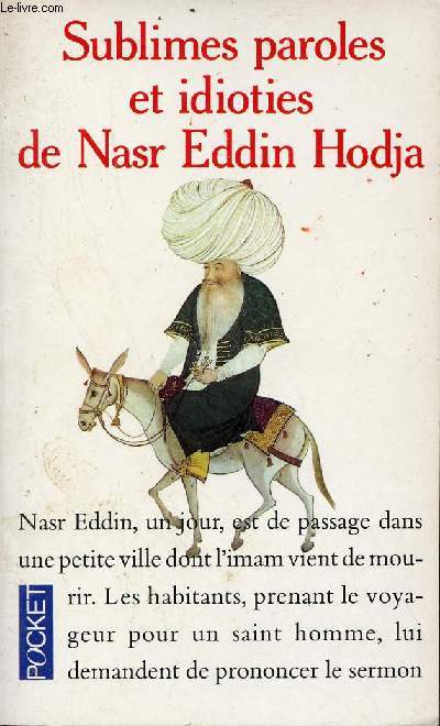 Sublimes paroles et idioties de Nasr Eddin Hodja - Collection Pocket n2598.