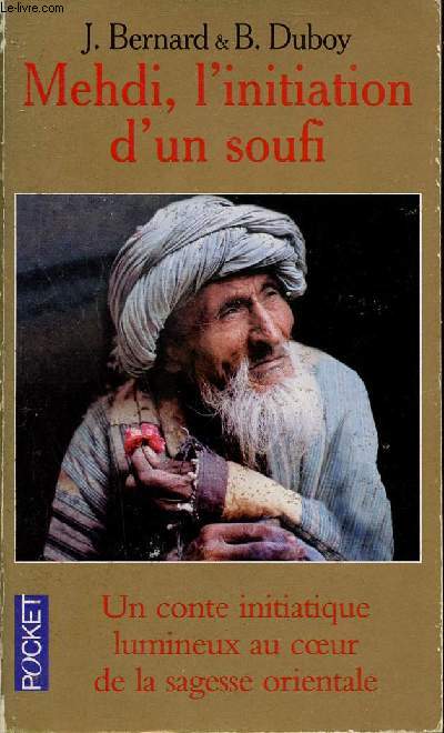 Mehdi l'initiation d'un soufi - Un conte initiatique lumineux au coeur de la sagesse orientale - Collection Pocket n4803.