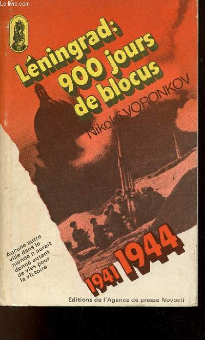 Lningrad 900 jours de blocus 1941-1944.