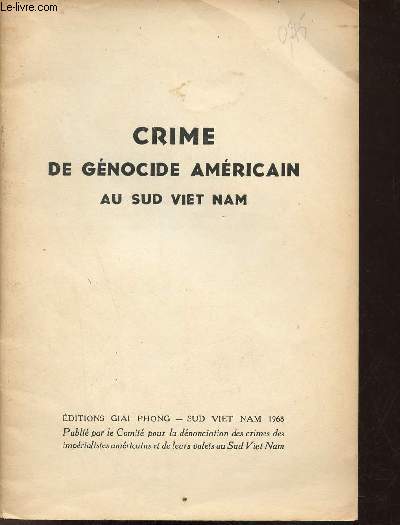 Crime du gnocide amricain au Sud Viet Nam.