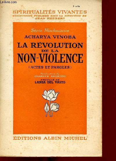 La rvolution de la non-violence (actes et paroles) - Collection Spiritualits vivantes srie hindouisme.