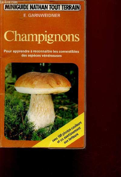 Champignons pour apprendre  reconnatre les comestibles des espces vnneuses.
