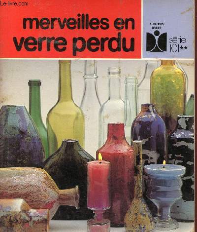 Merveilles en verre perdu.