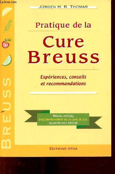 Pratique de la Cure Breuss - Expriences, conseils et recommandations.