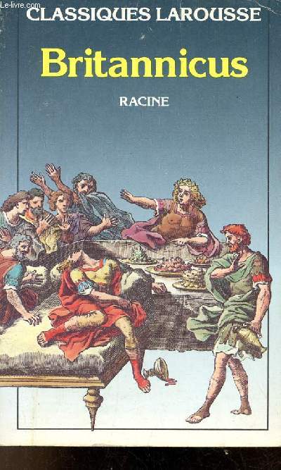 Britannicus tragdie - Collection Classiques Larousse.