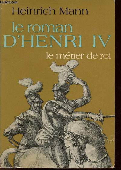 Le roman d'Henri IV le mtier de roi.