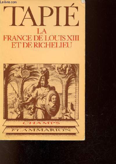 La France de Louis XIII et de Richelieu - Collection Champ historique n82.